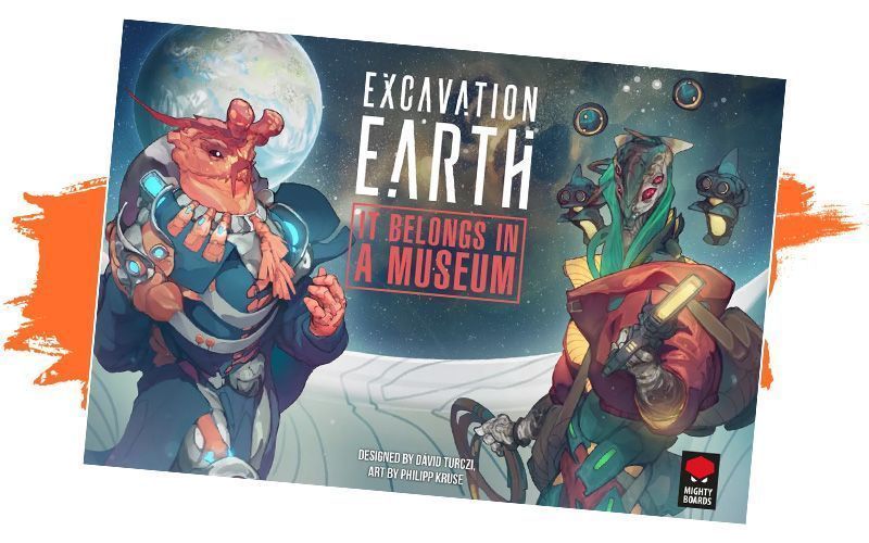 Kickstarter primera quincena Agosto 2021 - Excavation Earth: It Belongs in a Museum